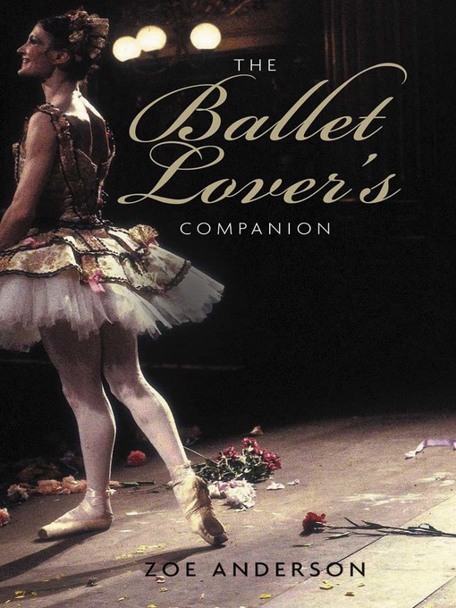 Title details for The Ballet Lover's Companion by Zoe Anderson - Available